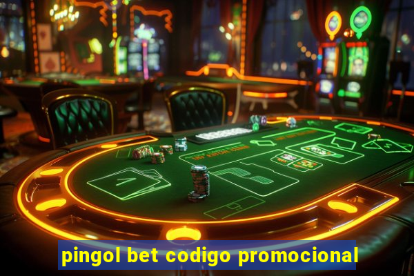 pingol bet codigo promocional